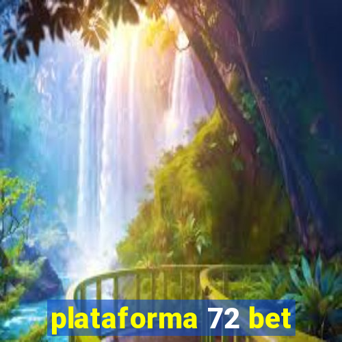 plataforma 72 bet